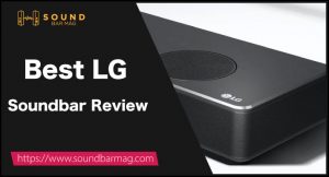 Best LG Soundbar Review