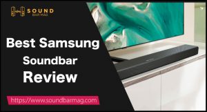 Best Samsung Soundbar Review