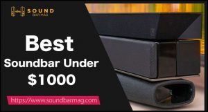 Best Soundbar Under 1000 Dollars
