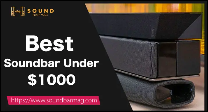 Best Soundbar Under 1000 Dollars