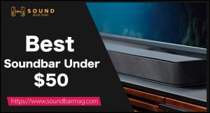 Best Soundbar Under 50 Dollars