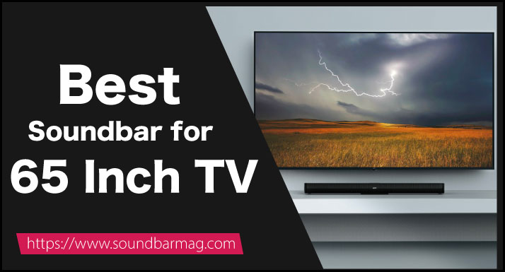 Best Soundbar for 65 Inch TVBest Soundbar for 65 Inch TV