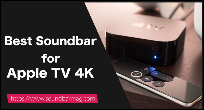 Best Soundbar for Apple TV 4K