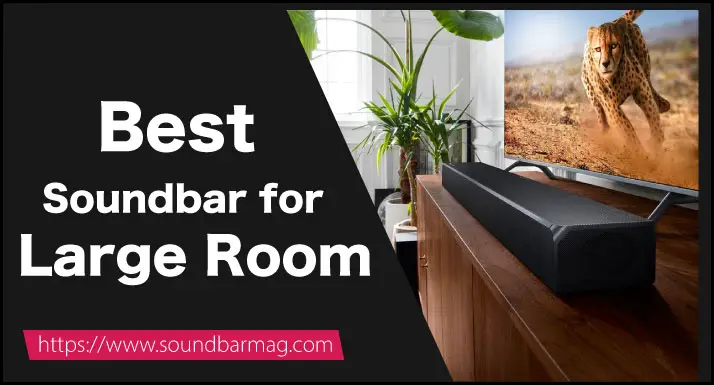 Best Soundbar for Large Room