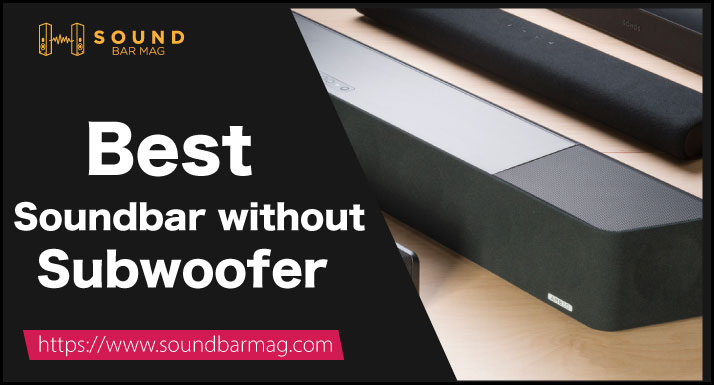 himmelsk elasticitet privatliv Top 7 Best Soundbars without Subwoofer (Tested in 2023)