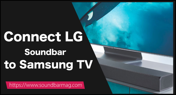 Connect LG Soundbar to Samsung TV