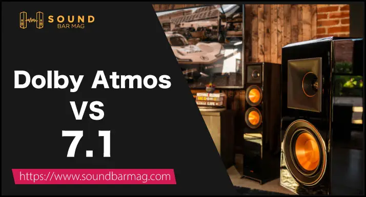 Dolby Atmos VS 7.1