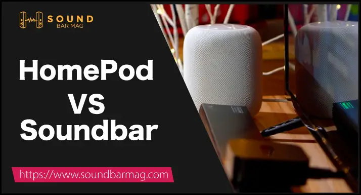 HomePod vs Soundbar