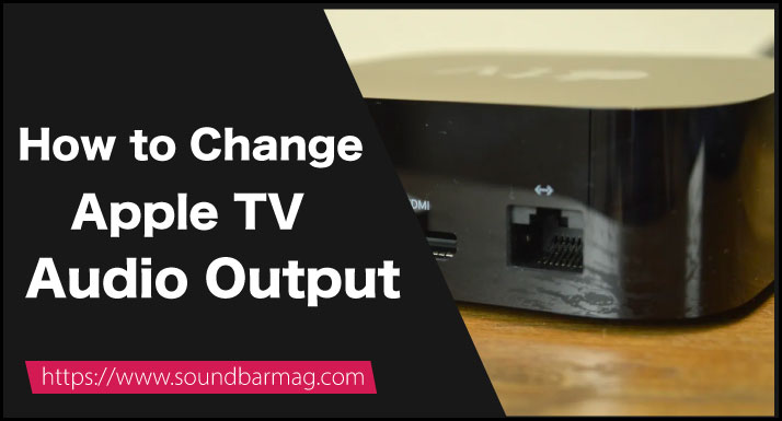 How to Change Apple TV Audio Output