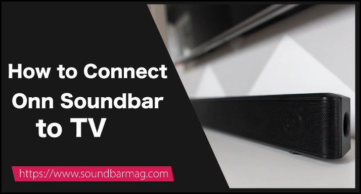 How to Connect Onn Soundbar to TV