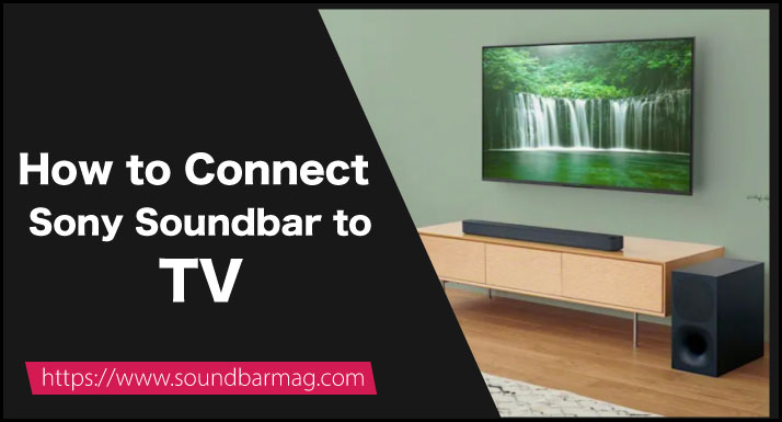 How to Connect Sony Soundbar to TV