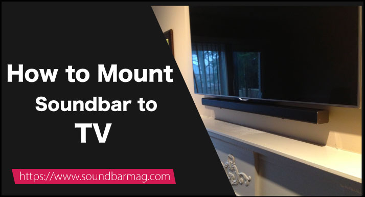 How to Mount Soundbar to TV