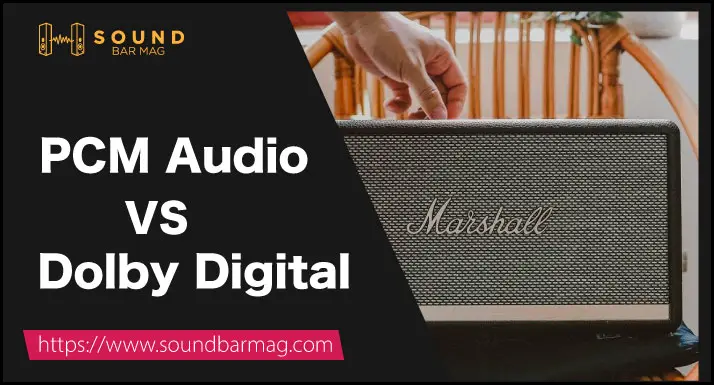 PCM Audio VS Dolby Digital