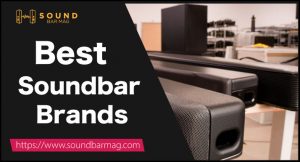 Best Soundbar Brands