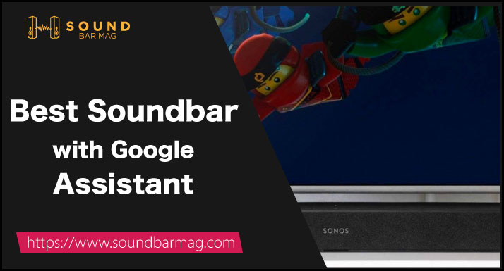 Best Soundbar with Google Assistant