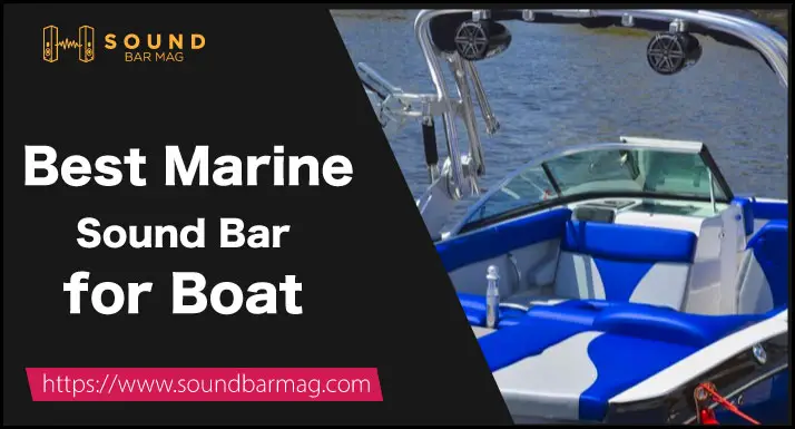 Best Marine Sound Bar for Boat