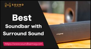 Best Soundbar with Surround Sound