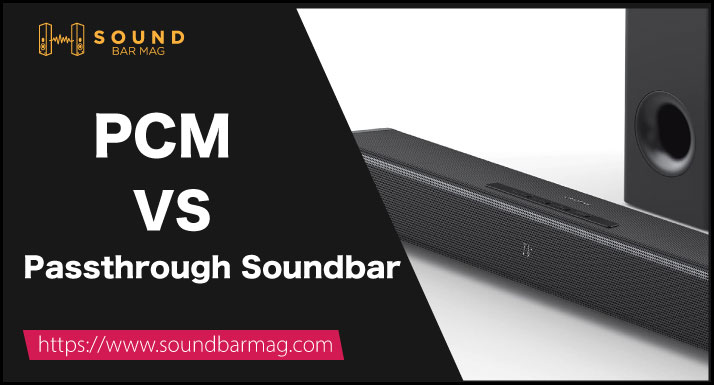 PCM VS Passthrough Soundbar