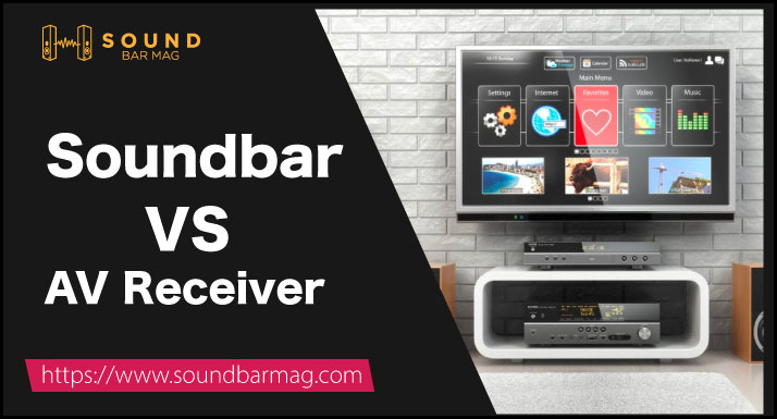 Soundbar VS AV Receiver