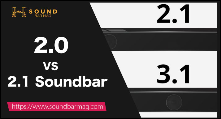 2.0 VS 2.1 Soundbar