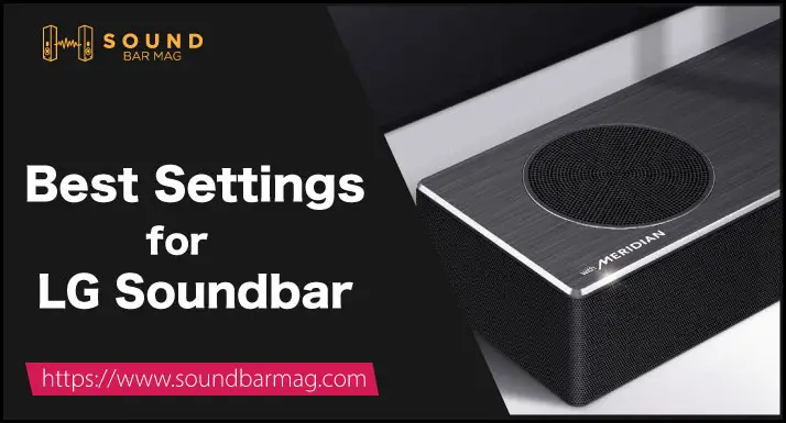 Best Settings for LG Sound Bar