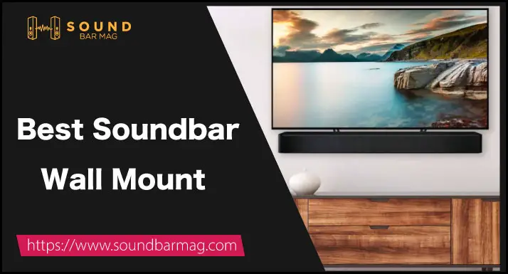 Best Soundbar Wall Mount