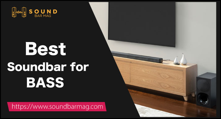 Best Soundbar for Bass