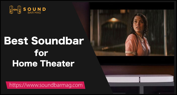 Best Soundbar for Home Theater