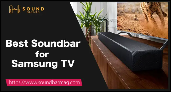 Best Soundbar for Samsung Smart TV