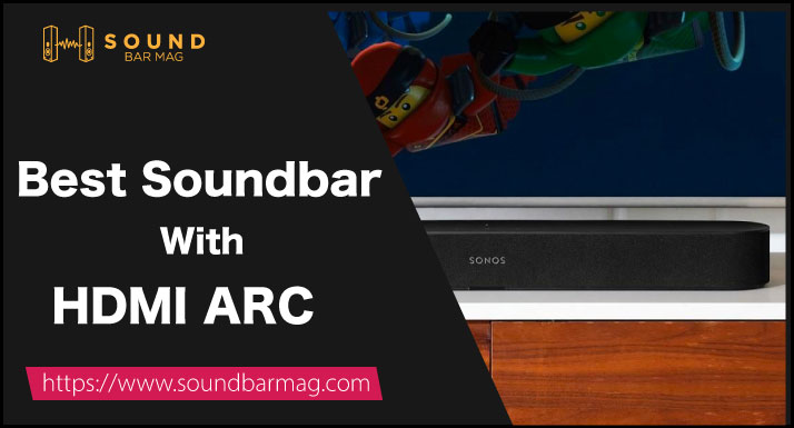 Best Soundbar with HDMI ARC