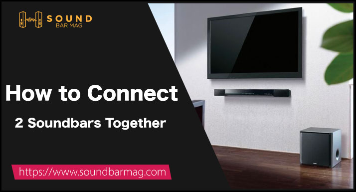 How to Connect 2 Soundbars Together