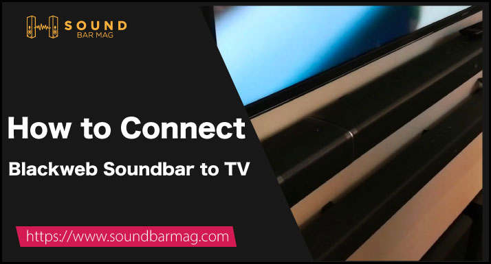 How to Connect Blackweb Soundbar to TV