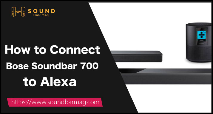 How to Connect Bose Soundbar 700 to Alexa