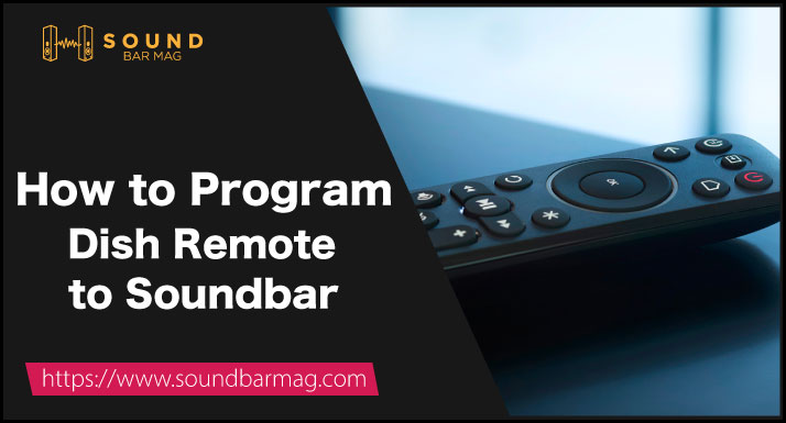 How to Program Dish Remote to Soundbar