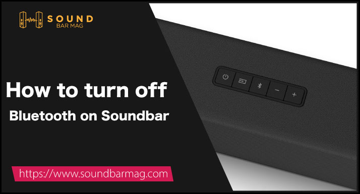 How to turn off Bluetooth on Soundbar