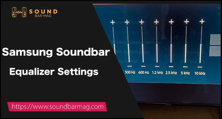 Samsung Soundbar Equalizer Settings