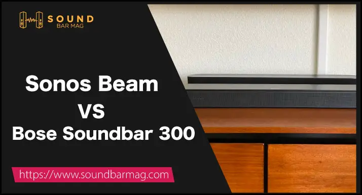 Sonos Beam VS Bose Soundbar 300