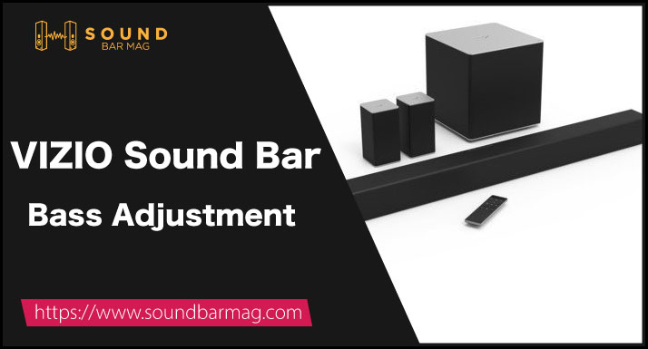 VIZIO Sound Bar Bass Adjustment