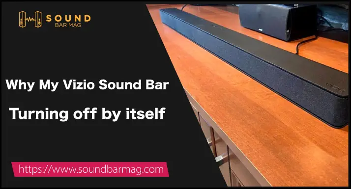 Why My Vizio Sound Bar Turning off by itself