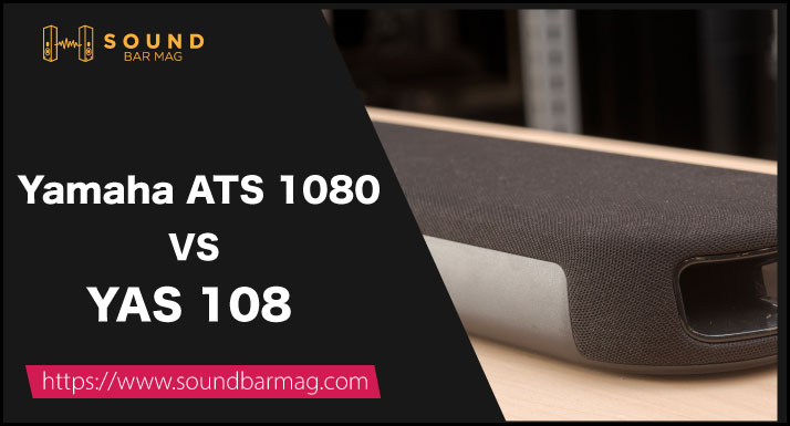 Yamaha ATS 1080 VS YAS 108