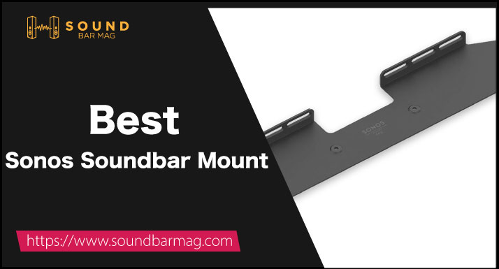 Best Sonos Soundbar Mount