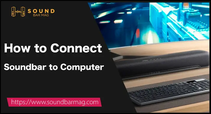 How to Connect Soundbar to Computer