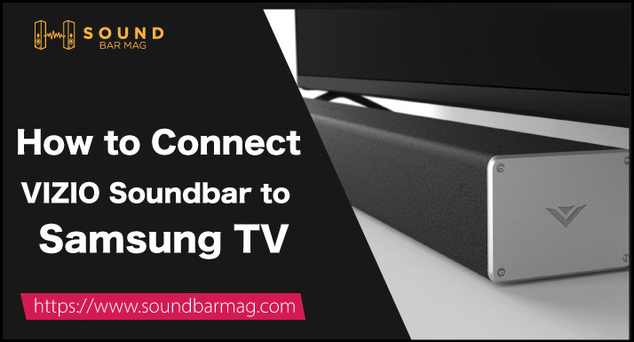 How to Connect VIZIO Soundbar to Samsung TV