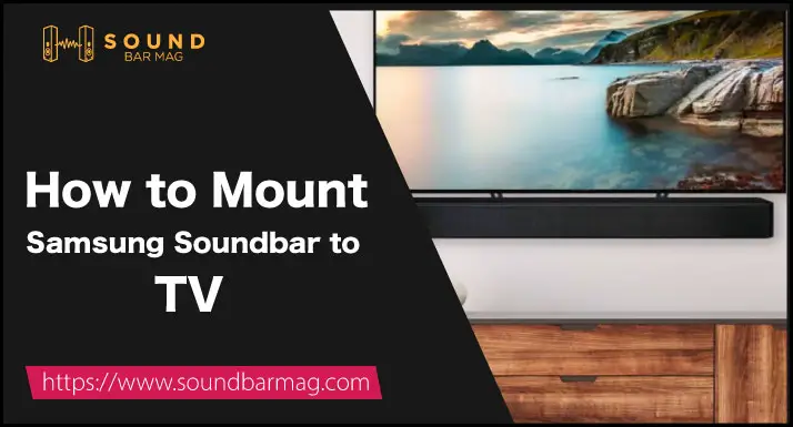 How to Mount Samsung Soundbar to TV
