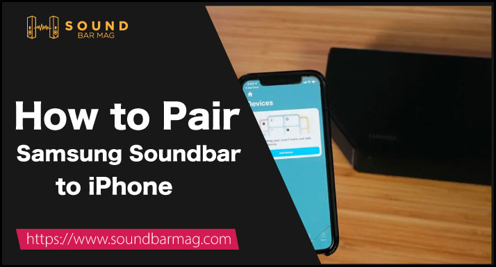 How to Pair Samsung Soundbar to iPhone