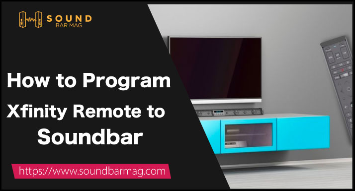 How to Program Xfinity Remote to Soundbar