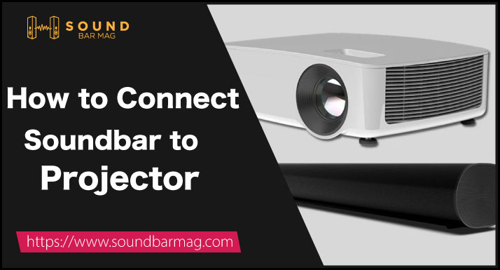 How to connect soundbar to projector
