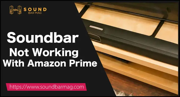 Soundbar Not Working With Amazon Prime