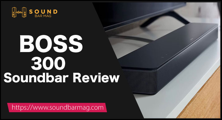 Bose 300 Soundbar Review