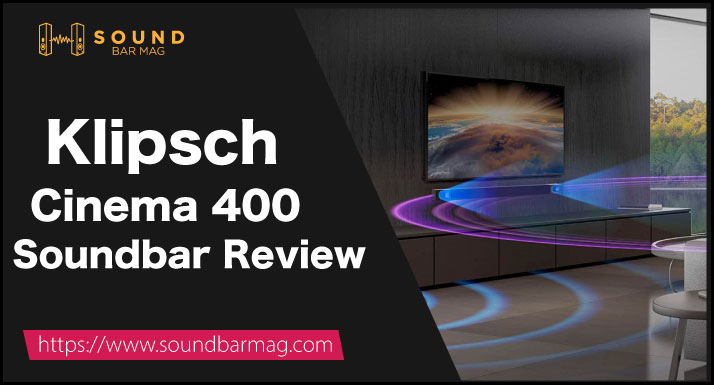 Klipsch Cinema 400 Soundbar Review